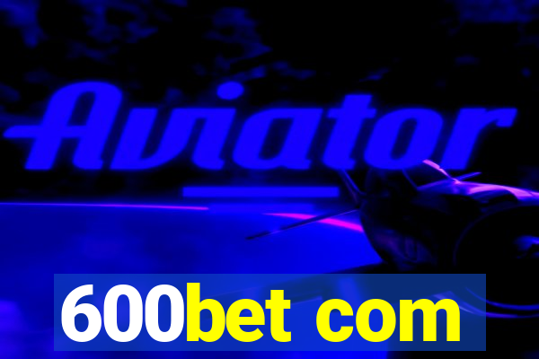 600bet com